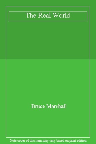 The real world bruce marshall - the,